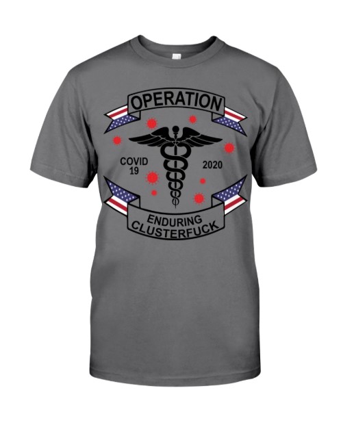 Nurse operation covid 19 2020 enduring clusterfuck classic shirt