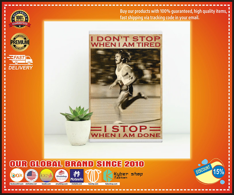 Running I don't stop when I am tired I stop when I am done poster - BBS 1