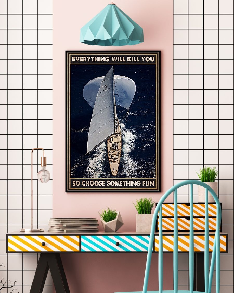 Sailing everything will kill you so choose something fun poster - BBS 1