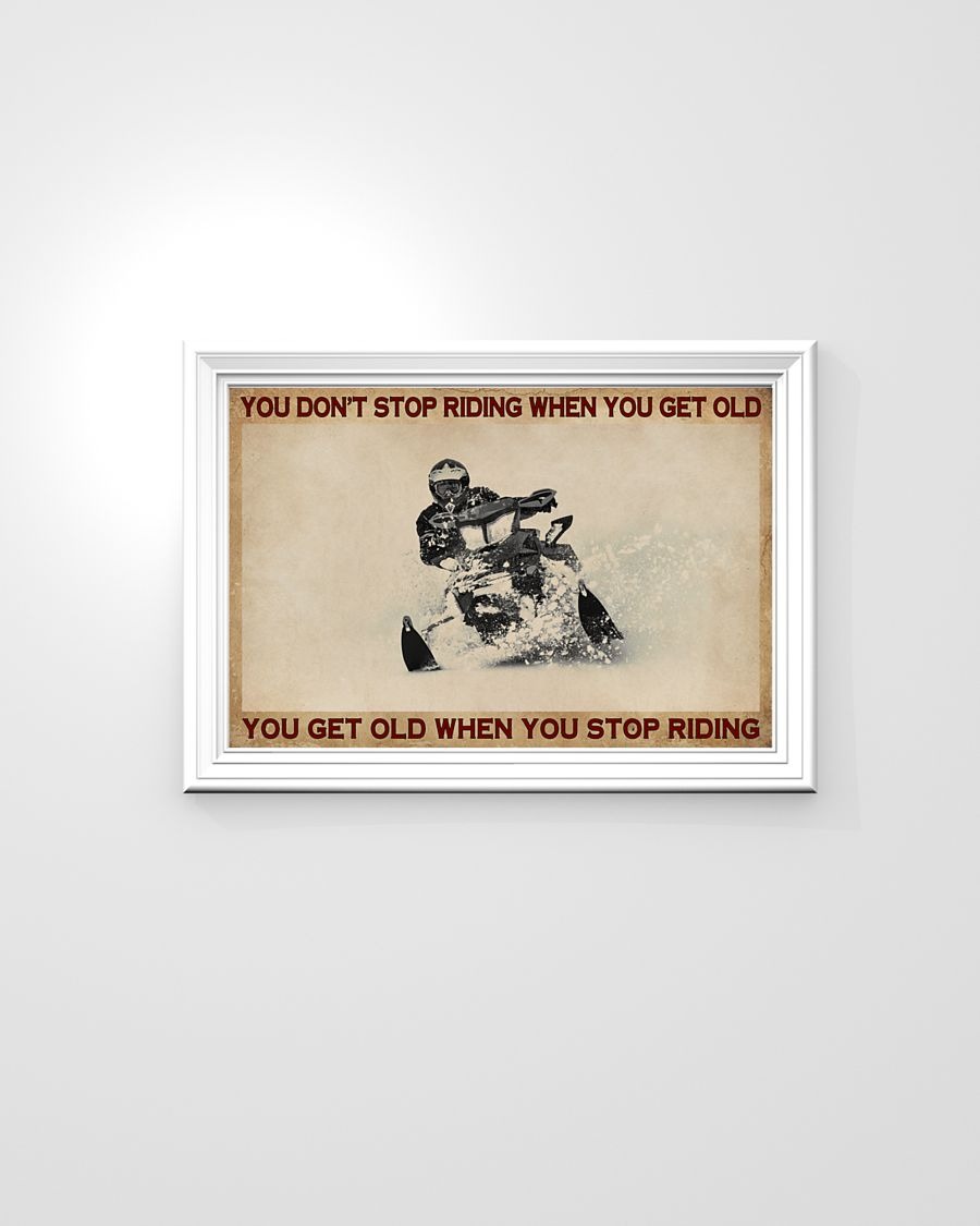 Snowmobiling you don't stop riding when you get old poster - BBS 1