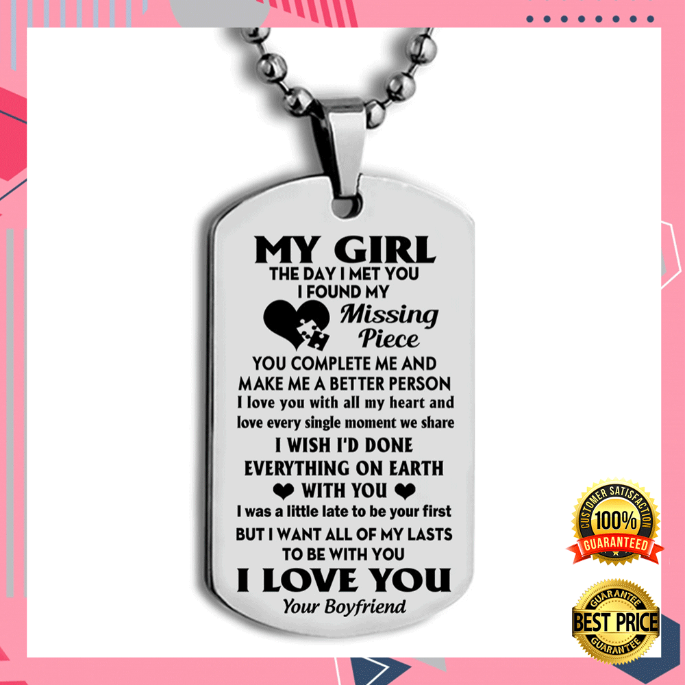 My Girl The Day I Met You I Found My Missing Piece Dog Tag 5