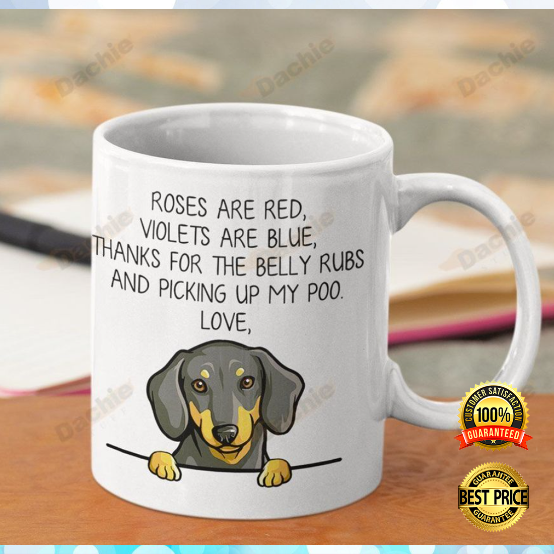 Dachshund Roses Are Red Violets Are Blue Thanks For The Belly Rubs And Picking Up My Poo Mug 3