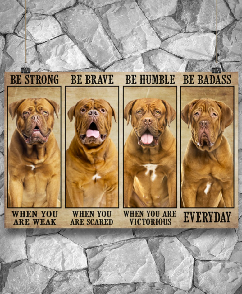 DOGUE BE STRONG WHEN YOU ARE WEAK BE BRAVE WHEN YOU ARE SCARED POSTER 2