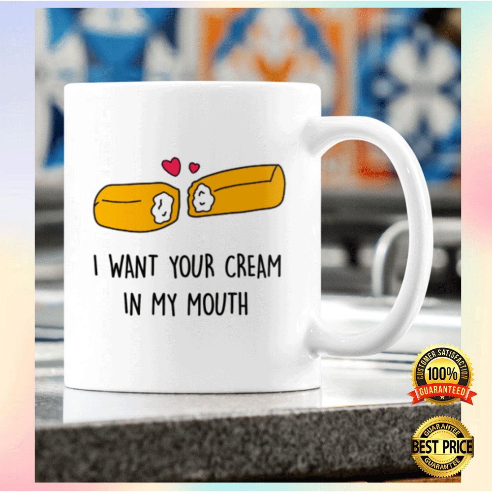 I want your cream in my mouth mug1