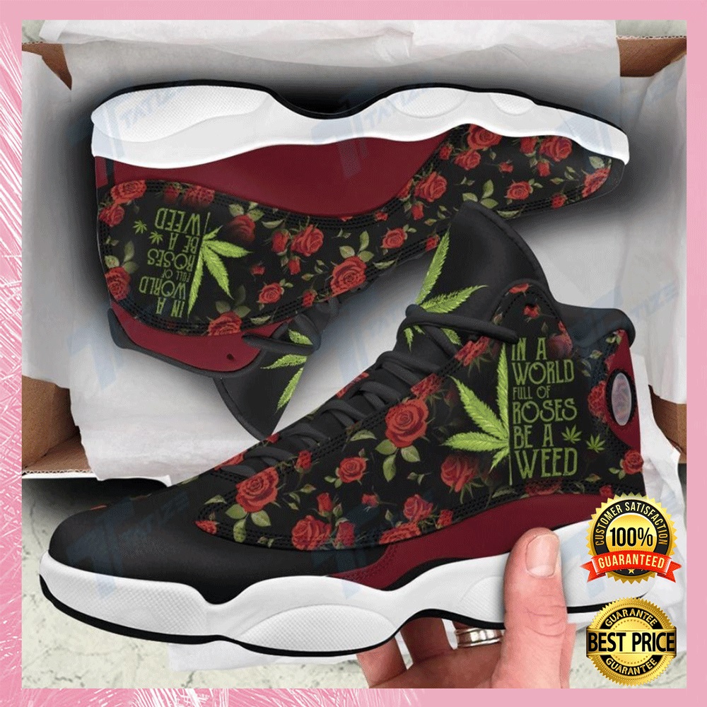 In A World Full Of Roses Be A Weed Jordan 13 Sneaker 2