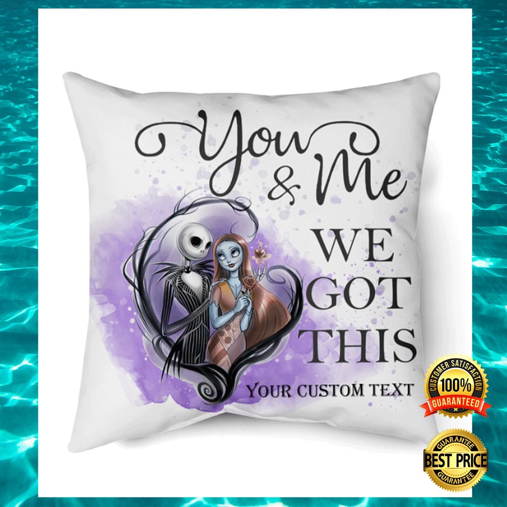 Personalized Jack and Sally You And Me We Got This Pillow 1
