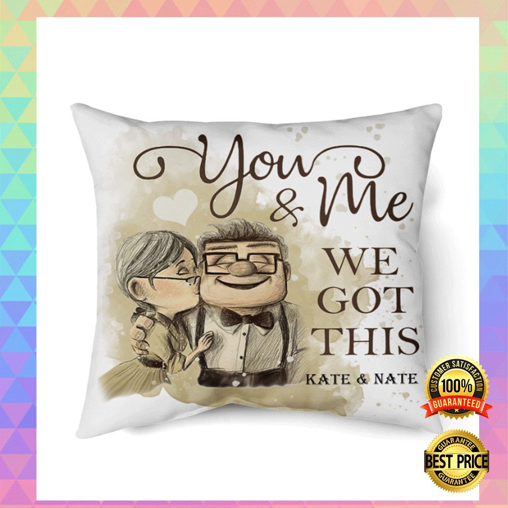 Personalized Up You And Me We Got This Pillow 1