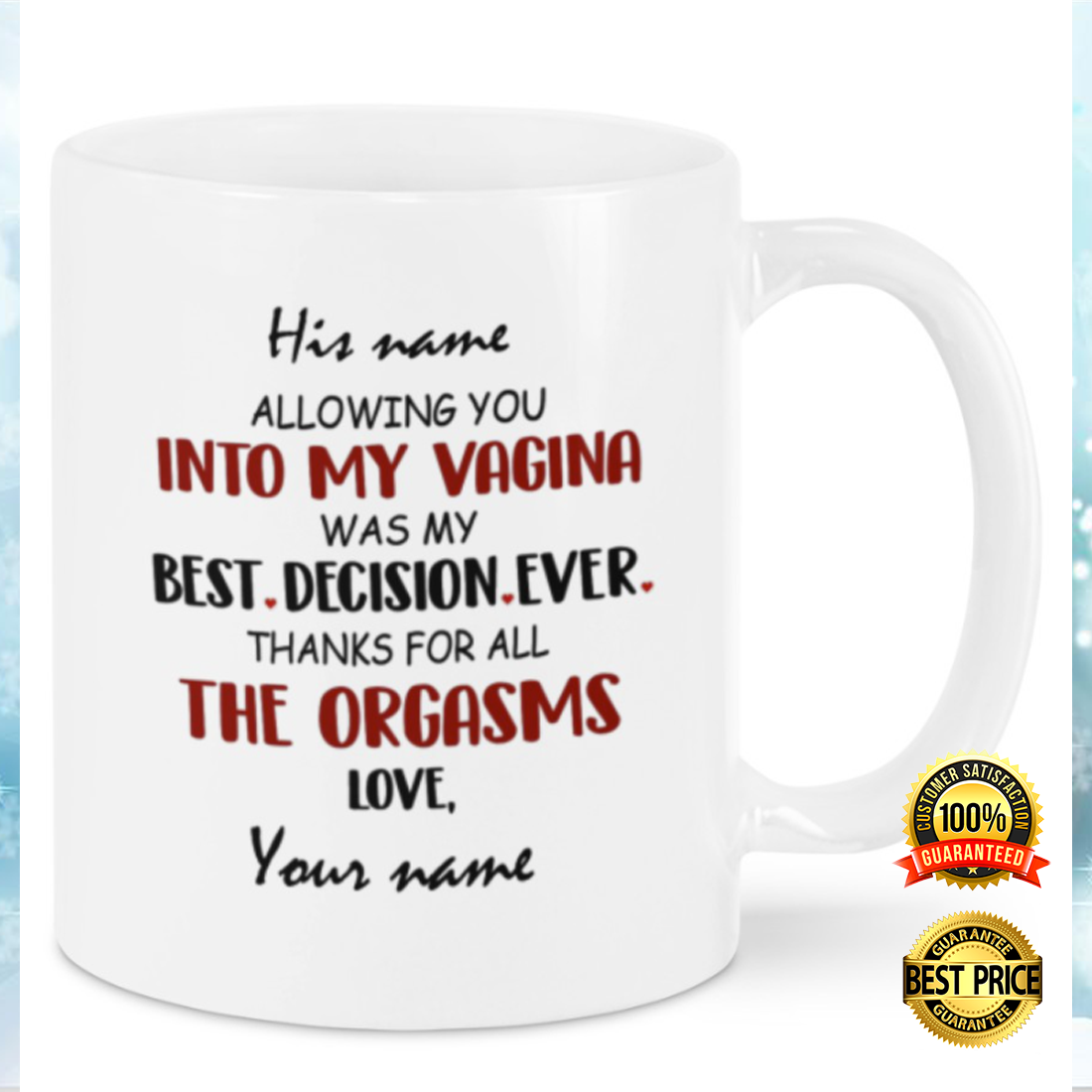 Personalized Allowing You Into My Vagina Was My Best Decision Ever Mug 4