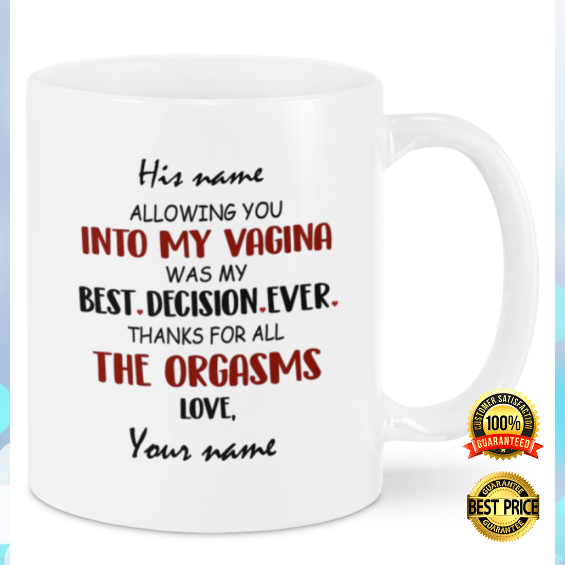 Personalized Allowing You Into My Vagina Was My Best Decision Ever Mug 1