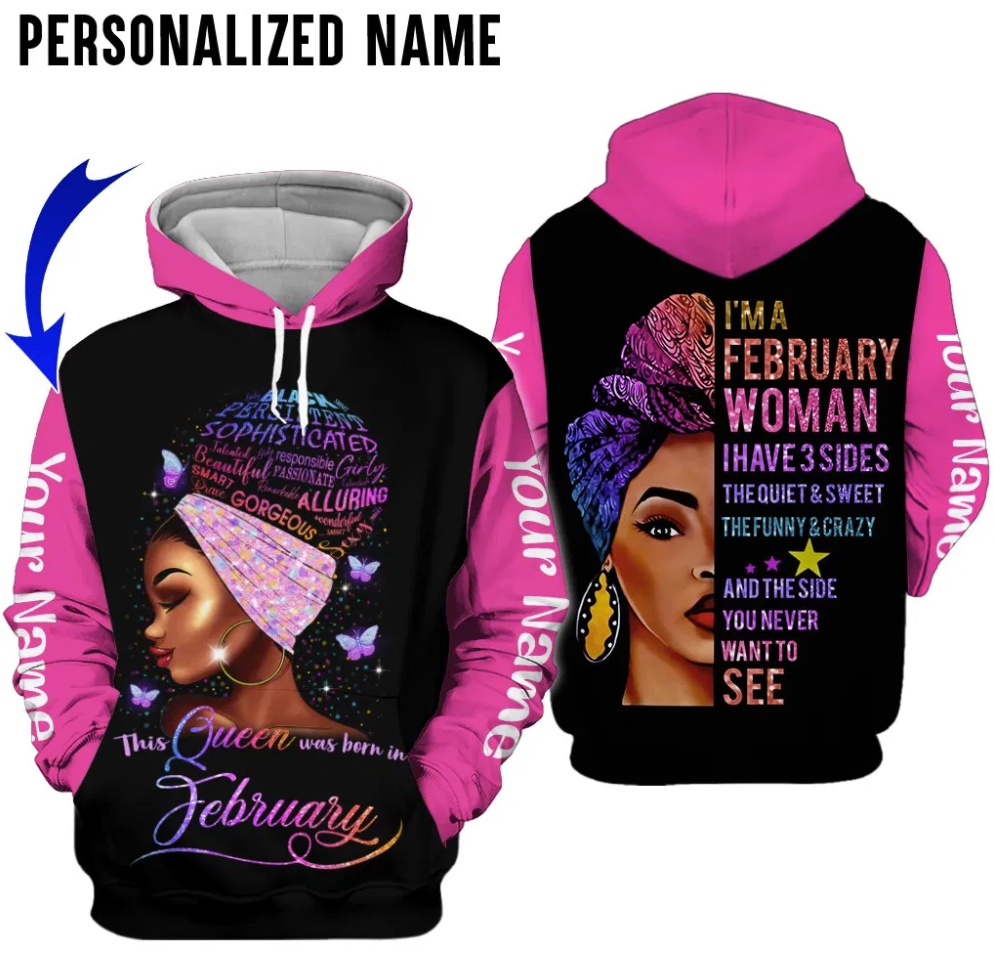 Personalized i m a february woman i have 3 sides all over printed 3D hoodie