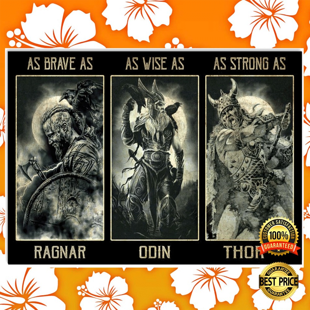 As Brave As Ragnar As Wise As Odin As Strong As Thor Poster 3