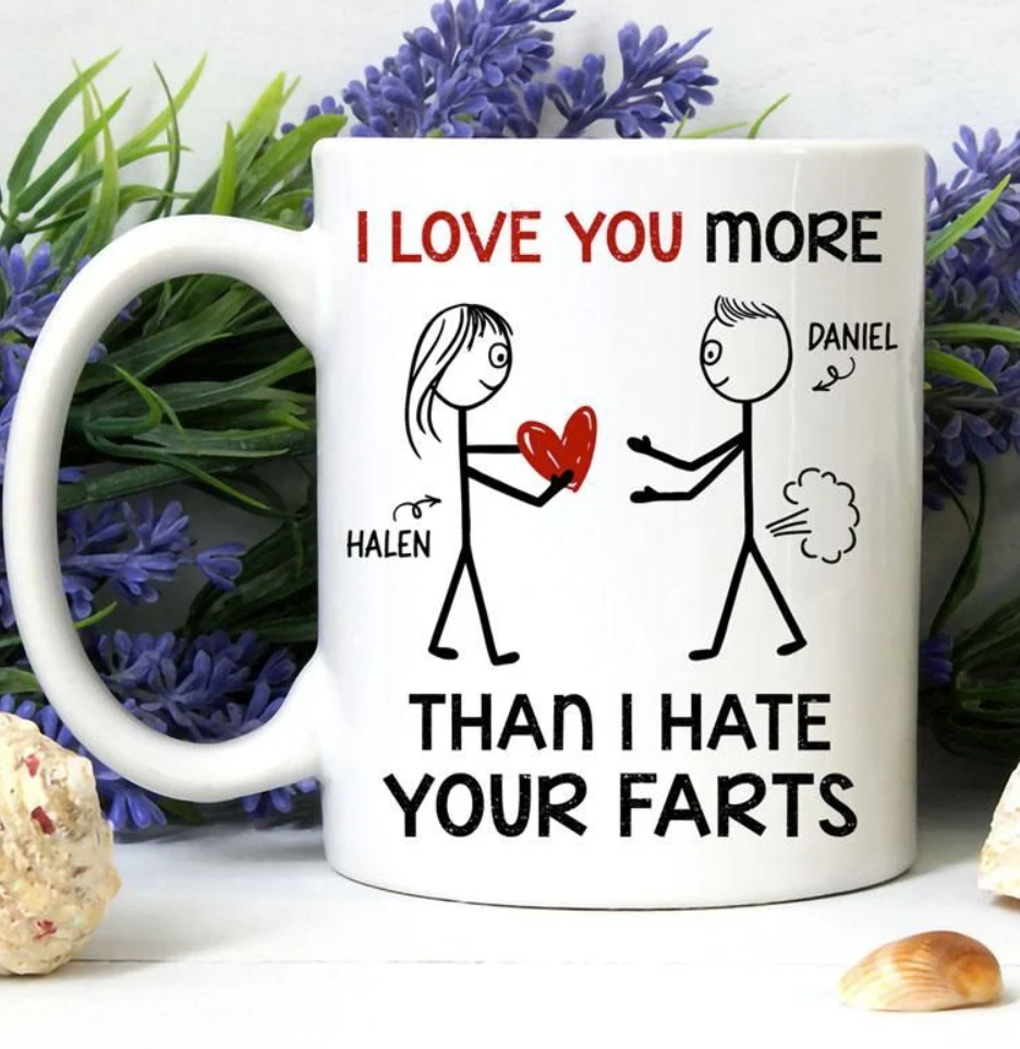 Personalized I Love You More Than I Hate Your Farts Mug 3