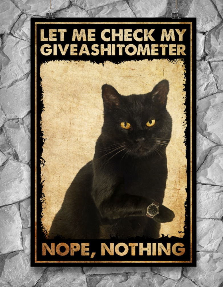 Black cat let me check my giveashitometer poster 2 1