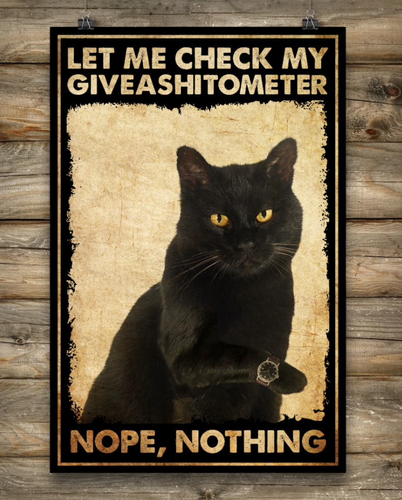 Black cat let me check my giveashitometer poster 3 1