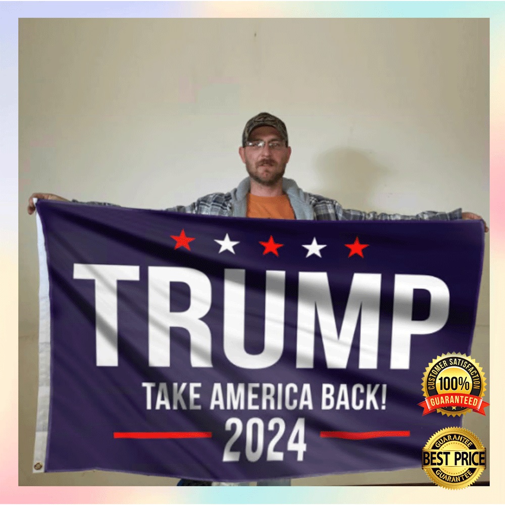 Trump take American back 2024 flag2
