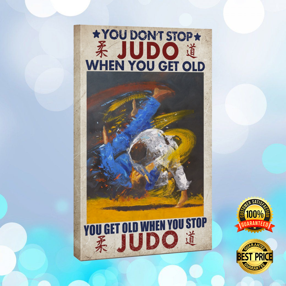You don t stop judo when you get old you get old when you stop judo canvas 5