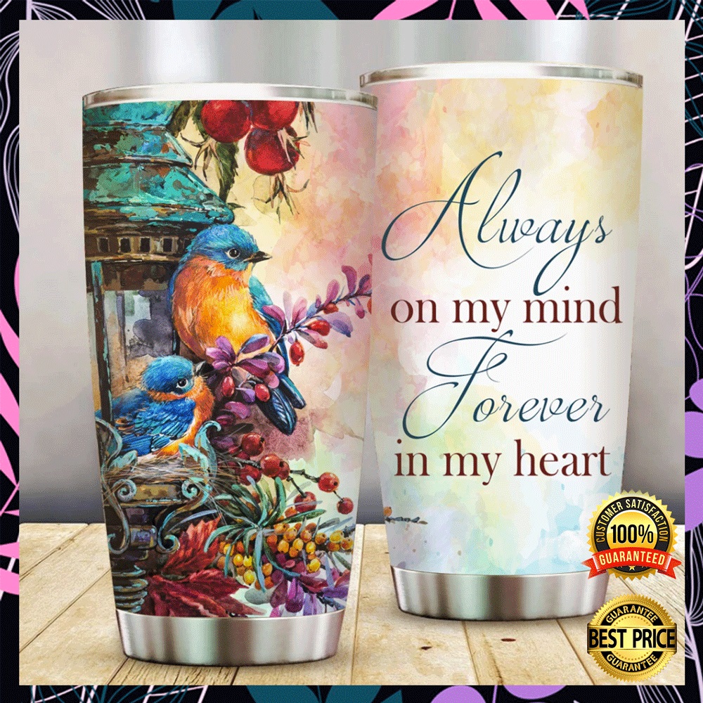 Always on my mind forever in my heart tumbler1