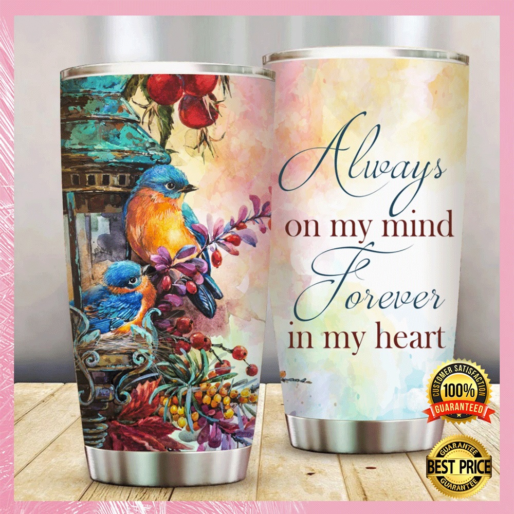 Always on my mind forever in my heart tumbler2