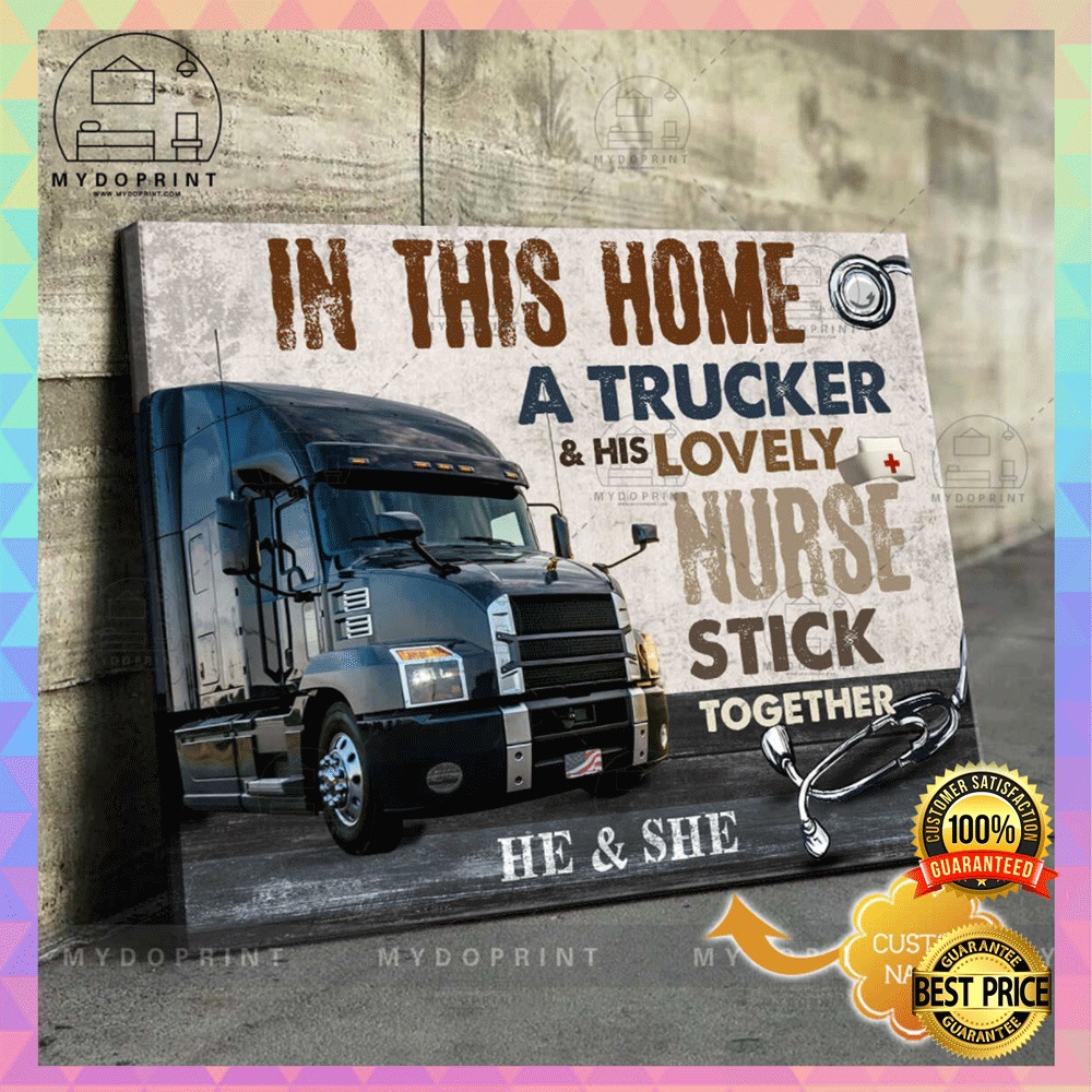 Personalized in this home a trucker and his lovely nurse stick together canvas1