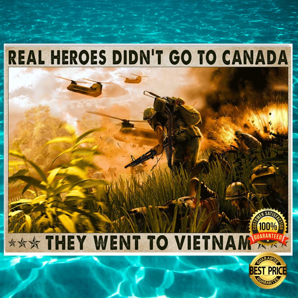 Real heros didnt go to canada they went to Vietnam poster2