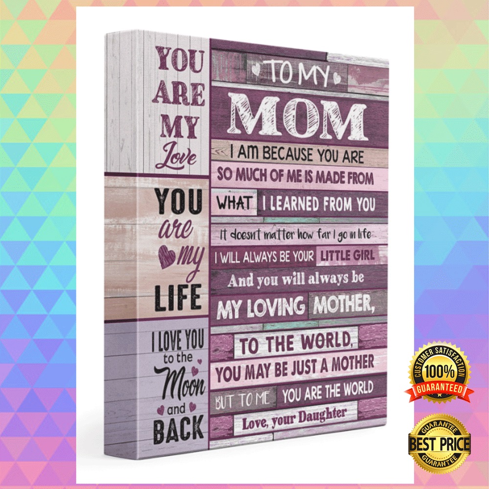 To my mom i am because you are so much of me is made canvas2 2